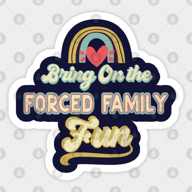 Bring On the Forced Family Fun Sticker by SharksOnShore